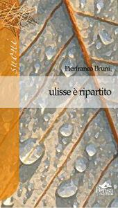 Ulisse è ripartito - Pierfranco Bruni - Libro Pensa Multimedia 2008, Suoni | Libraccio.it