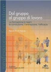 Dal gruppo al gruppo. La formazione in team: la conduzione, l'animazione, l'efficacia. Con CD-ROM