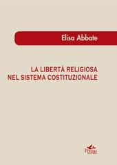 La libertà religiosa nel sistema costituzionale - Elisa Abbate - Libro Pensa Multimedia 2008 | Libraccio.it