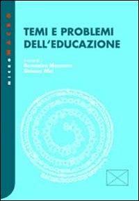 Temi e problemi dell'educazione  - Libro Pensa Multimedia 2008, Micro macro | Libraccio.it