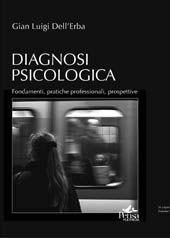Diagnosi psicologica. Fondamenti, pratiche professionali, prospettive - Gian Luigi Dell'Erba - Libro Pensa Multimedia 2008 | Libraccio.it