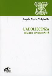 L' adolescenza. Rischi e opportunità