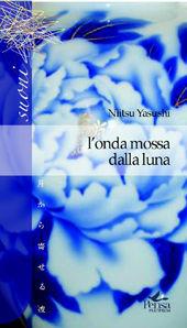 L' onda mossa della luna - Niitsu Yasushi - Libro Pensa Multimedia 2009, Suoni | Libraccio.it