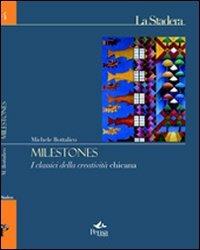 Milestones. I classici della creatività chicana - Michele Bottalico - Libro Pensa Multimedia 2008, La stadera | Libraccio.it