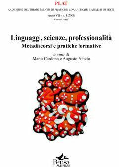 Linguaggi, scienze, professionalità. Metadiscorsi e pratiche formative  - Libro Pensa Multimedia 2009, Plat | Libraccio.it