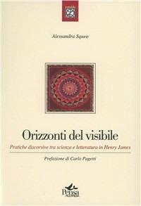 Orizzonti del visibile. Pratiche discorsive tra scienza e letteratura in Henry James - Alessandra Squeo - Libro Pensa Multimedia 2009, Mandala | Libraccio.it