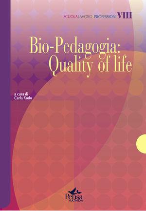 Bio-pedagogia. Quality of life  - Libro Pensa Multimedia 2008, Scuola, lavoro e professioni | Libraccio.it