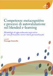 Competenze metacognitive e processi di autovalutazione del blended e-learning  - Libro Pensa Multimedia 2009 | Libraccio.it