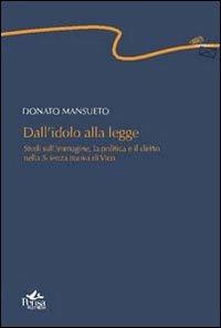 Dall'idolo alla legge. Studi sull'immagine, la politica e il diritto nella Scienza Nuova di Vico - Donato Mansueto - Libro Pensa Multimedia 2009, Centopassi | Libraccio.it