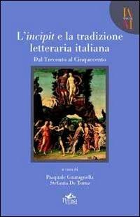 L' incipit e la tradizione letteraria. Vol. 1: Dal trecento al cinquecento.  - Libro Pensa Multimedia 2011, Mneme | Libraccio.it