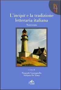 L' incipit e la tradizione letteraria. Vol. 4: Novecento.  - Libro Pensa Multimedia 2010 | Libraccio.it