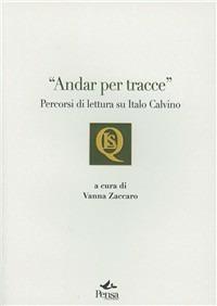 Andar per tracce. Percorsi di lettura su Italo Calvino  - Libro Pensa Multimedia 2010, La stadera | Libraccio.it