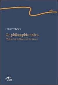 De philosophia italica. Modernità e politica in Vico e Cuoco - Fabio Vander - Libro Pensa Multimedia 2010, Centopassi | Libraccio.it