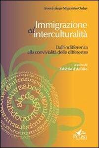 Immigrazione ed interculturalità. Dall'indifferenza alla convivialità delle differenze  - Libro Pensa Multimedia 2011, Intercultura | Libraccio.it
