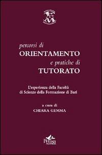 Percorsi di orientamento e pratiche di tutorato  - Libro Pensa Multimedia 2010, Educazione e Mezzogiorno | Libraccio.it