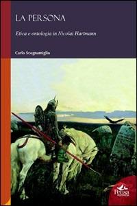 La persona. Etica e ontologia in Nicolai Hartmann - Carlo Scognamiglio - Libro Pensa Multimedia 2010, Humanities | Libraccio.it
