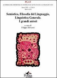 Semiotica. Filosofia del linguaggio. Linguistica generale. I grandi autori  - Libro Pensa Multimedia 2010, Plat | Libraccio.it