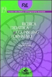 Ricerca didattica e counseling formativo - Fiorino Tessaro - Libro Pensa Multimedia 2011, Frontiere didattica insegnam. secondario | Libraccio.it