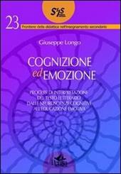 Cognizione ed emozione. Processi di interpretazione del testo letterario dalle neuroscienze cognitive all'educazione emotiva