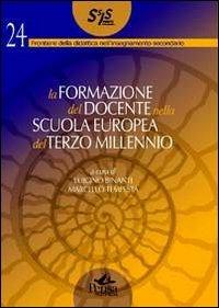 La formazione del docente nella scuola europea del terzo millennio - Luigino Binanti, Marcello Tempesta - Libro Pensa Multimedia 2011, Frontiere didattica insegnam. secondario | Libraccio.it