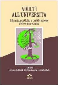 Adulti all'università. Bilancio portfolio e certificazione delle competenze  - Libro Pensa Multimedia 2011 | Libraccio.it