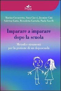 Imparare a imparare dopo la scuola  - Libro Pensa Multimedia 2012, Educazione e ricerca sociale | Libraccio.it