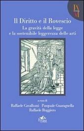 Il diritto e il rovescio. La gravità della legge e la sostenibile leggerezza delle arti