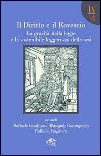 Il diritto e il rovescio. La gravità della legge e la sostenibile leggerezza delle arti  - Libro Pensa Multimedia 2012, Mneme | Libraccio.it