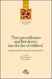 Turn pre-ordinance and first decree into the law of children. Sapienza giuridica nel teatro shakespeariano