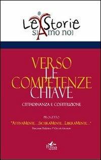 Verso le competenze chiave. Cittadinanza e costituzione  - Libro Pensa Multimedia 2012, La storia siamo noi | Libraccio.it