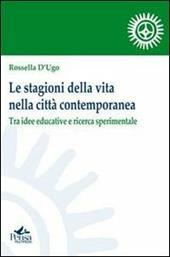 Le stagioni della vita nella città contemporanea. Tra idee educative e ricerca sperimentale