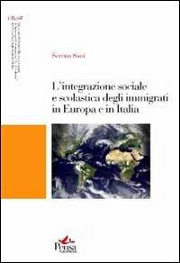 L' integrazione sociale e scolastica degli immigrati in Europa e in Italia - Serena Sani - Libro Pensa Multimedia 2012, Strumenti | Libraccio.it