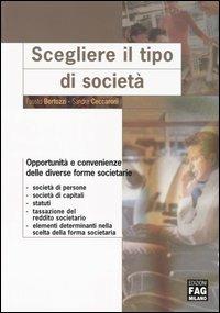 Scegliere il tipo di società - Fausto Bertozzi, Sandra Ceccaroni - Libro FAG 2004 | Libraccio.it