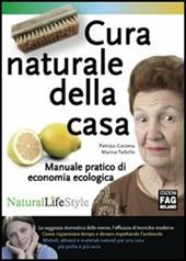 Cura naturale della casa. Manuale pratico di economia ecologica