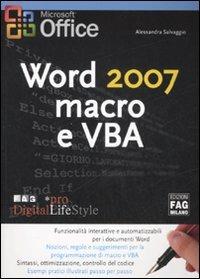 Word 2007. Macro e VBA - Alessandra Salvaggio - Libro FAG 2007, Pro DigitalLifeStyle | Libraccio.it