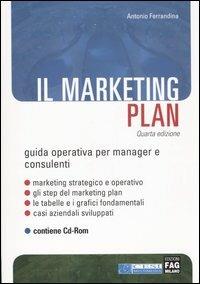 Il marketing plan. Con CD-ROM - Antonio Ferrandina - Libro FAG 2007 | Libraccio.it