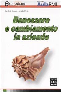 Benessere e cambiamento in azienda - G. Carlo Manzoni, Loris De Martin - Libro FAG 2007, eConsultant | Libraccio.it