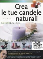 Crea le tue candele naturali. Ediz. illustrata