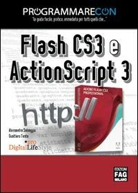 Flash CS3 e Actionscript 3 - Alessandra Salvaggio, Gualtiero Testa - Libro FAG 2008, Pro DigitalLifeStyle | Libraccio.it