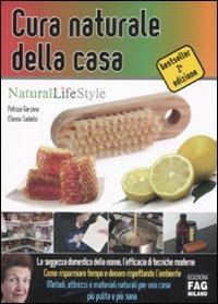 Cura naturale della casa - Marina Tadiello, Patrizia Garzena - Libro FAG 2008, Natural LifeStyle | Libraccio.it