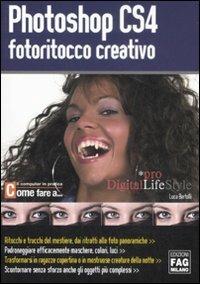 Photoshop CS4. Fotoritocco creativo - Luca Bertolli - Libro FAG 2009, Pro DigitalLifeStyle | Libraccio.it