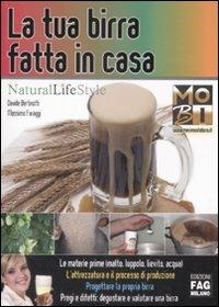 La tua birra fatta in casa - Davide Bertinotti, Massimo Faraggi - Libro FAG 2009, Natural LifeStyle | Libraccio.it