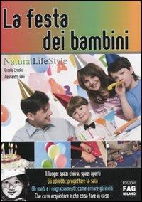 La festa dei bambini - Alessandro Valli, Ornella Ercolini - Libro FAG 2009, Natural LifeStyle | Libraccio.it