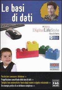 Le basi di dati spiegate a mia nonna - Mario De Ghetto - Libro FAG 2010, Pro DigitalLifeStyle | Libraccio.it