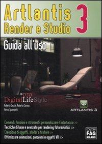 Artlantis. Render e studio 3. Guida all'uso - Roberta Cecchi, Roberto Corona, Pietro Spampatti - Libro FAG 2010, Pro DigitalLifeStyle | Libraccio.it