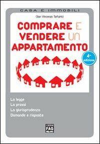 Comprare e vendere un appartamento - Gian Vincenzo Tortorici - Libro FAG 2010, Casa e immobili | Libraccio.it