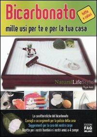 Bicarbonato. Mille usi per te e per la tua casa - Miyuki Ikeda - Libro FAG 2011, Natural LifeStyle | Libraccio.it