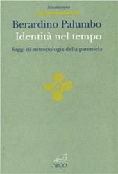 Identità nel tempo. Saggi di antropologia della parentela