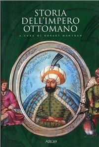 Storia dell'impero ottomano - Robert Mantran - Libro Argo 1999, Il pianeta scritto | Libraccio.it
