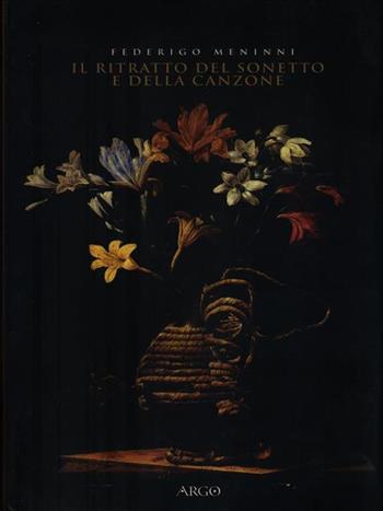 Il ritratto della canzone e del sonetto - Federico Meninni - Libro Argo 2002, Biblioteca barocca | Libraccio.it